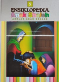 Image of Ensiklopedia Anak Shaleh: Akhlak Anak Shaleh