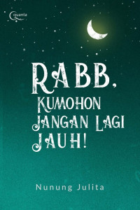Image of Rabb, ku mohon jangan lagi jauh!